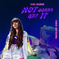 Viki Gabor - Not Gonna Get It