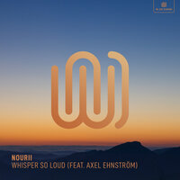 nourii, Axel Ehnström - Whisper so Loud