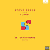 Steve Reece, nourii, Youkii - Better as Friends
