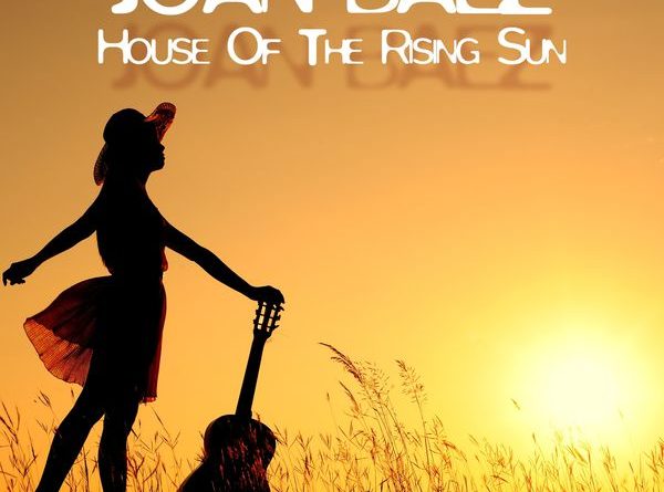 Joan Baez - House Of The Rising Sun