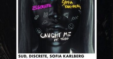 Sud, Discrete, Sofia Karlberg, Tuso - Caught Me