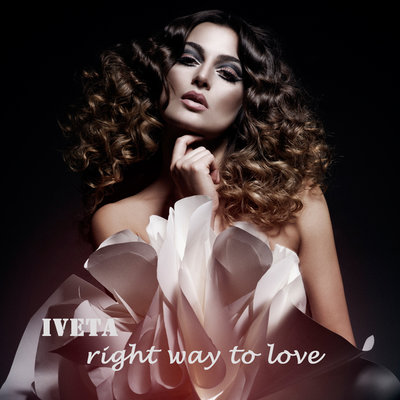 Iveta Mukuchyan - Right Way to Love