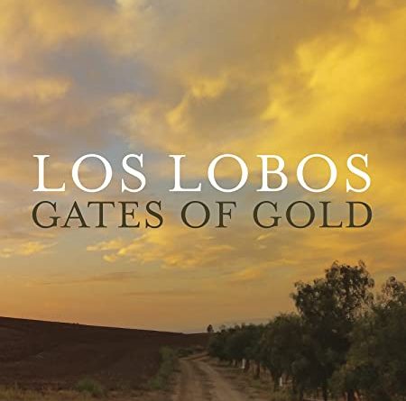 Los Lobos - Gates of Gold