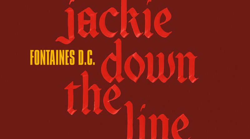 Fontaines D.C. - Jackie Down The Line