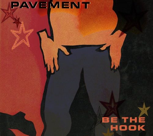 Pavement - Be the Hook