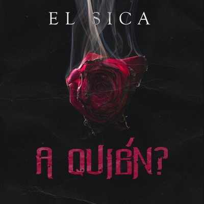 El Sica - A Quién?