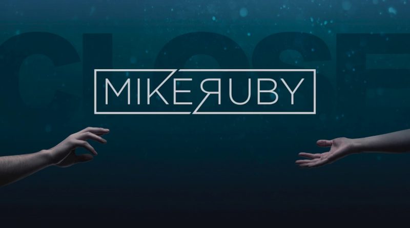 Mike Ruby - Close