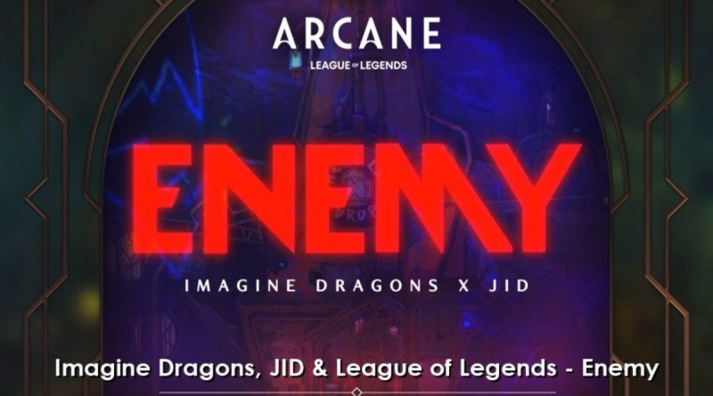 Imagine Dragons, J.I.D, Arcane, League of Legends - Enemy