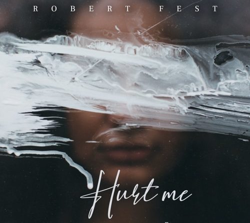 Robert Fest - Hurt Me