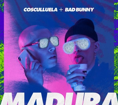 Cosculluela - Madura (feat. Bad Bunny)