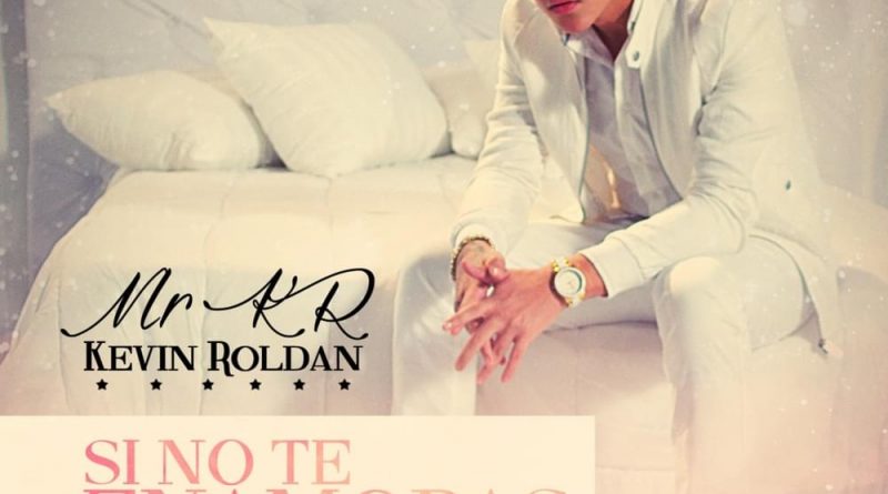 Kevin Roldan - Si No Te Enamoras