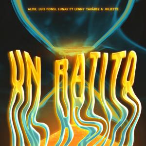 Alok, Luis Fonsi, Lunay, Lenny Tavárez,  Juliette - Un Ratito