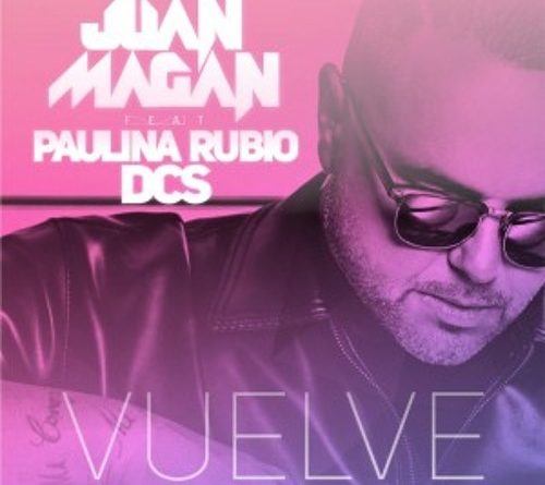 Juan Magán, Paulina Rubio, DCS - Vuelve