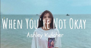 Ashley Kutcher - When You’re Not Okay