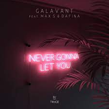 Dafina, Galavant, Max S - Never Gonna Let You