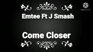 Emtee, J-Smash - Come Closer