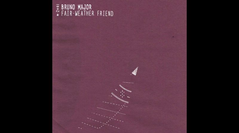 Bruno Major - Fair-Weather Friend