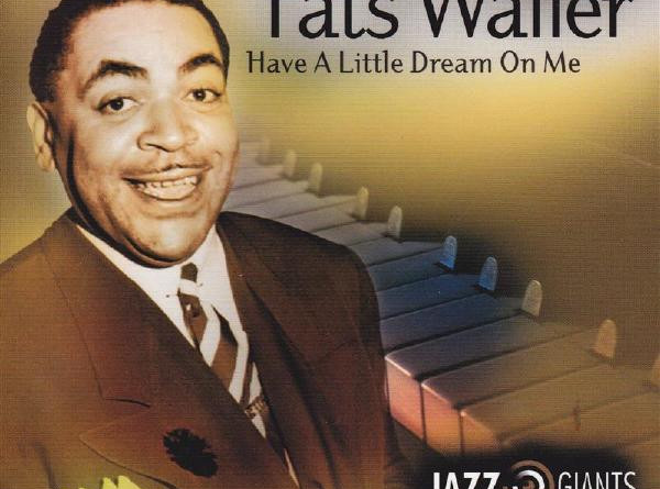 Fats Waller - Have a Little Dream on Me