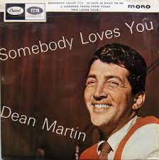 Dean Martin - Somebody Loves You