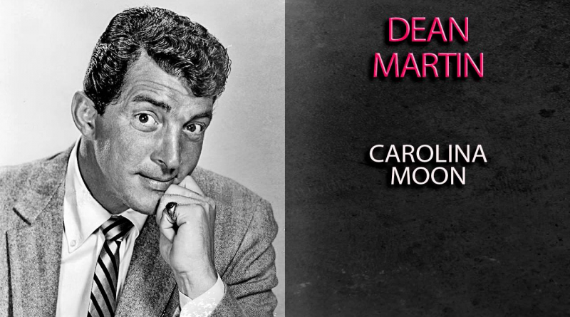 Dean Martin - Carolina Moon