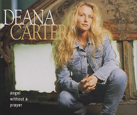 Deana Carter - Angel Without A Prayer
