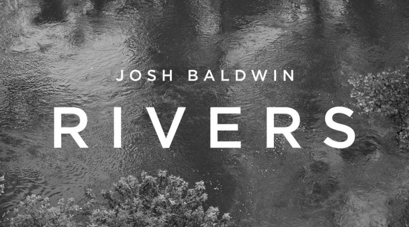 Josh Baldwin - You Deserve It All
