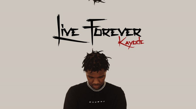 Kayode - Live Forever