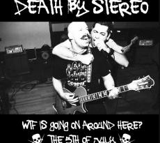 Death By Stereo - WTF is Going on Around Here?