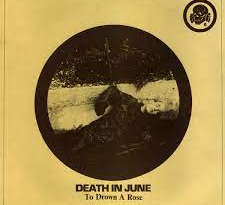 Death In June - To Drown a Rose