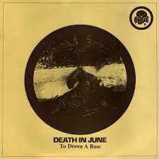 Death In June - To Drown a Rose