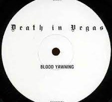Death In Vegas - Blood Yawning