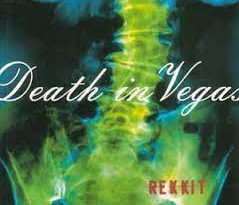 Death In Vegas - Rekkit