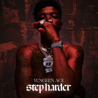 Yungeen Ace - Step Harder