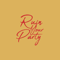 Scotty Sire - Ruin Your Party