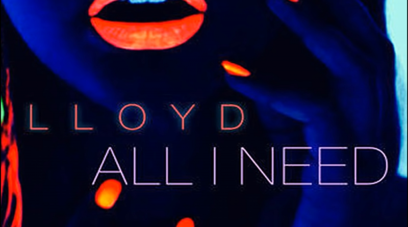 Lloyd - All I Need
