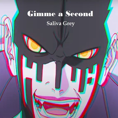 Saliva Grey - Gimme a Second