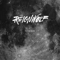 Reignwolf - In the Dark