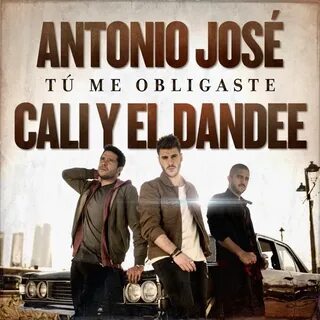 Antonio José, Cali Y El Dandee - Tú Me Obligaste