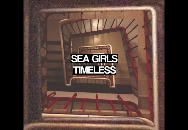 Sea Girls - Timeless