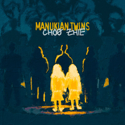 ManuKian Twins - Choo Zhie