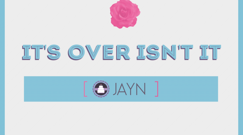 Jayn - It's Over Isn't It