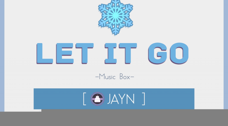 Jayn - Let It Go (Music Box) [From "Frozen"]