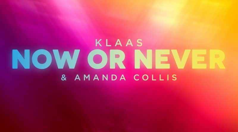 Klaas, Amanda Collis - Now Or Never