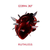 Ocean Jet - Ruthless