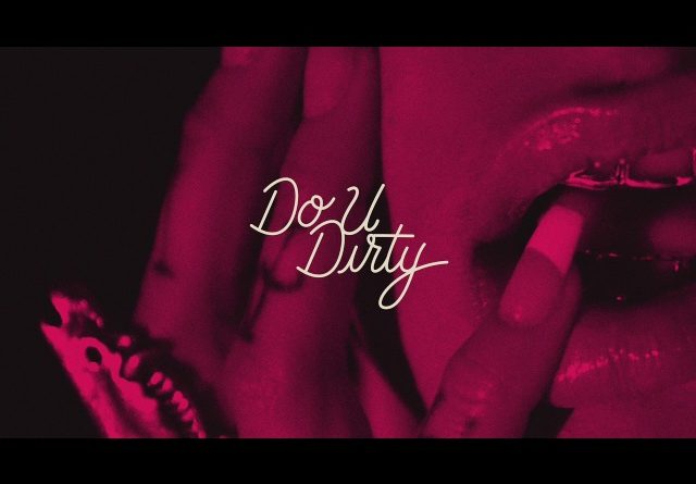 Kehlani - Do U Dirty