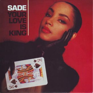 Sade - Your Love Is King