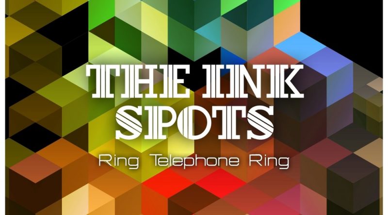 The Ink Spots - Ring, Telephone, Ring