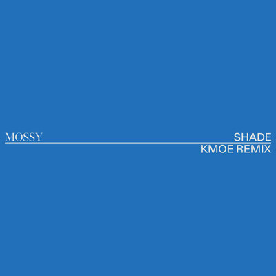 Mossy, Kmoe - Shade