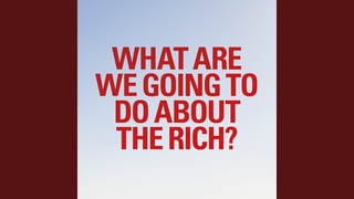 Pet Shop Boys - What are we going to do about the rich?