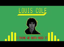 Louis cole - I Think We Both Need It